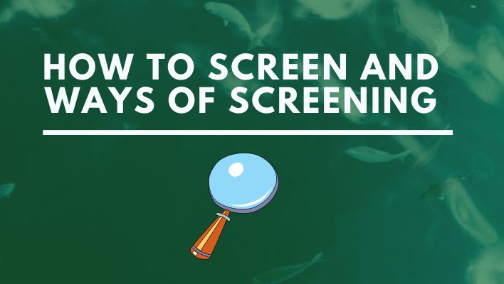 How to screen and ways of screening