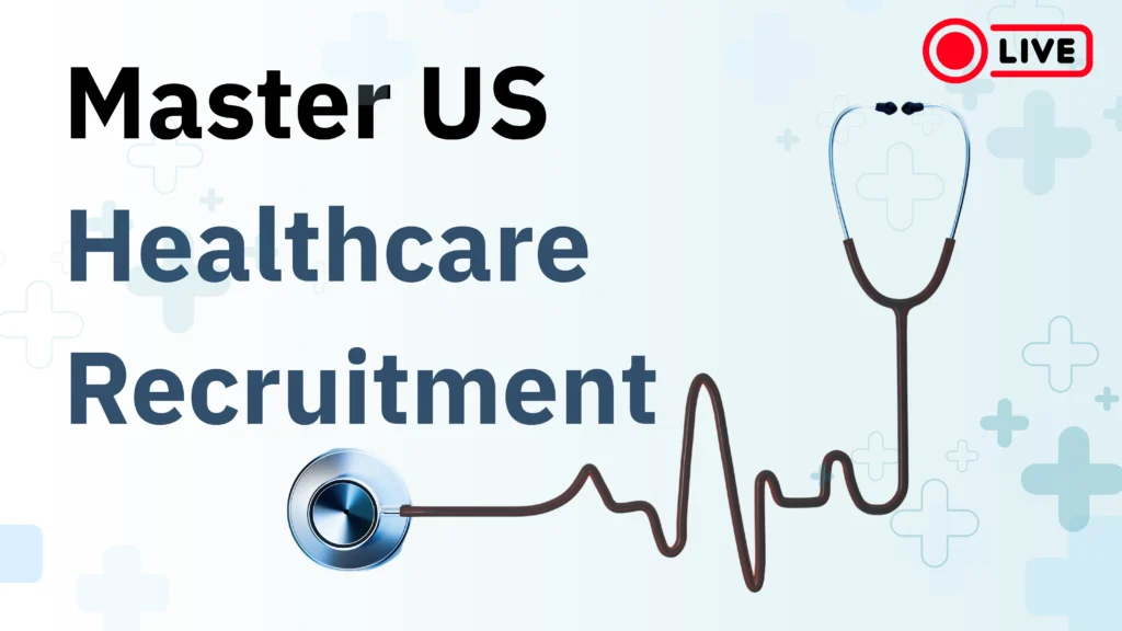 Master US Healthcare Recruitment
